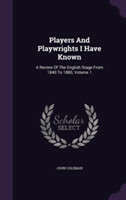 Players and Playwrights I Have Known