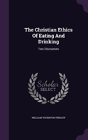 Christian Ethics of Eating and Drinking