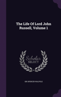 Life of Lord John Russell, Volume 1