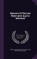 Memoirs of the Late Major-Genl. [J.G.] Le Marchant