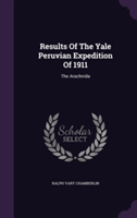 Results of the Yale Peruvian Expedition of 1911