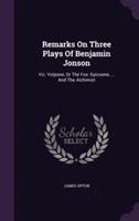 Remarks on Three Plays of Benjamin Jonson