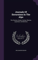 Journals of Excursions in the Alps