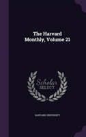 Harvard Monthly, Volume 21