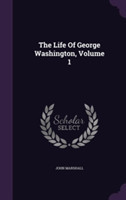 Life of George Washington, Volume 1