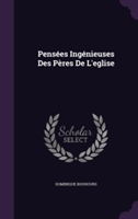 Pensees Ingenieuses Des Peres de L'Eglise