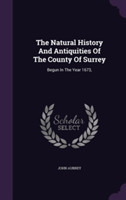 Natural History and Antiquities of the County of Surrey