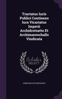 Tractatus Iuris Publici Continens Iura Vicariatus Imperii Archidrotsatto Et Archimareschallo Vindicata