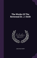 Works of the Reverend Dr. J. Swift