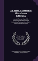 Ad. Henr. Lackmanni Miscellanea Litteraria