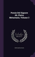 Poesie del Signore AB. Pietro Metastasio, Volume 3