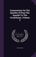 Commentary on the Epistles of Paul the Apostle to the Corinthians, Volume 2