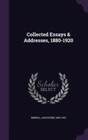 Collected Essays & Addresses, 1880-1920