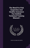 Need for Fish Inspection and Quality Assurance Fao Infofish Technical Training Manual 1