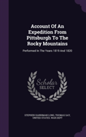 Account of an Expedition from Pittsburgh to the Rocky Mountains