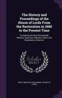 History and Proceedings of the House of Lords from the Restoration in 1660 to the Present Time