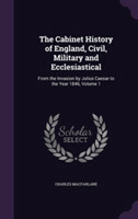 Cabinet History of England, Civil, Military and Ecclesiastical