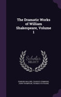 Dramatic Works of William Shakespeare, Volume 1