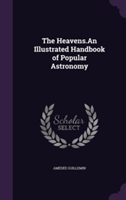 Heavens.an Illustrated Handbook of Popular Astronomy