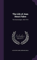 Life of Jean Henri Fabre