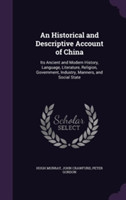 Historical and Descriptive Account of China