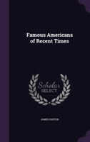 Famous Americans of Recent Times