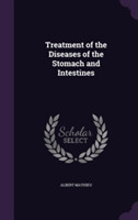 Treatment of the Diseases of the Stomach and Intestines