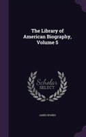 Library of American Biography, Volume 5