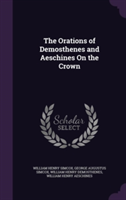 Orations of Demosthenes and Aeschines on the Crown