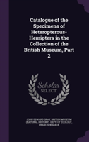 Catalogue of the Specimens of Heteropterous-Hemiptera in the Collection of the British Museum, Part 2