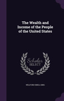 Wealth and Income of the People of the United States
