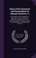 Some of the Ancestors and Descendants of Samuel Converse, Jr