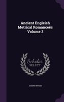 Ancient Engleish Metrical Romancees Volume 3