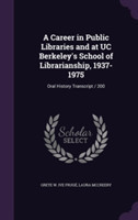 Career in Public Libraries and at Uc Berkeley's School of Librarianship, 1937-1975