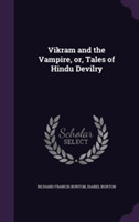 Vikram and the Vampire, Or, Tales of Hindu Devilry