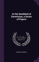 At the Deathbed of Darwinism, a Series of Papers