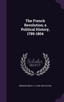 French Revolution; A Political History, 1789-1804