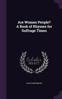 Are Women People? a Book of Rhymes for Suffrage Times