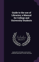 Guide to the Use of Libraries; A Manual for College and University Students