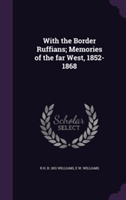 With the Border Ruffians; Memories of the Far West, 1852-1868