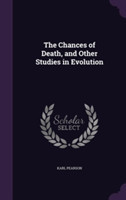 Chances of Death, and Other Studies in Evolution