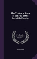 Traitor; A Story of the Fall of the Invisible Empire