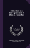 Memorials and Correspondence of Charles James Fox