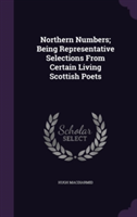 Northern Numbers; Being Representative Selections from Certain Living Scottish Poets