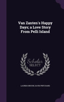 Van Zanten's Happy Days; A Love Story from Pelli Island