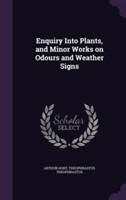 Enquiry Into Plants, and Minor Works on Odours and Weather Signs