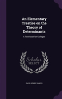 Elementary Treatise on the Theory of Determinants