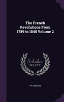 French Revolutions from 1789 to 1848 Volume 2