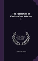 Formation of Christendom Volume 1