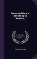 France and the War, as Seen by an American